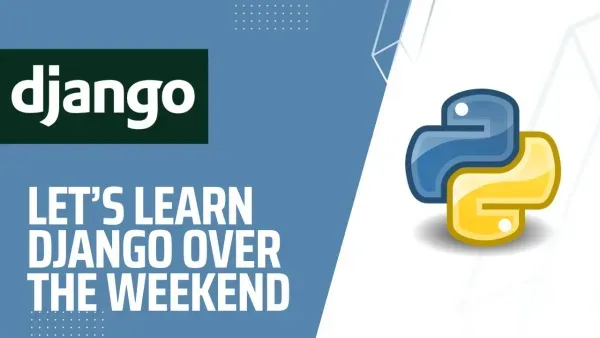 Learn Django over the weekend