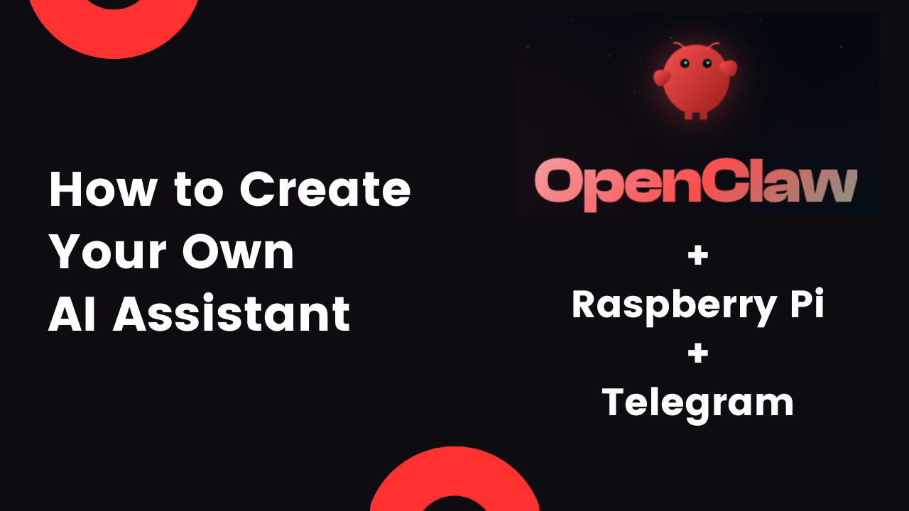 How to Create Your Own AI Assistant – OpenClaw
